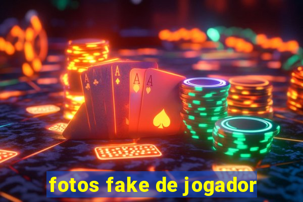 fotos fake de jogador